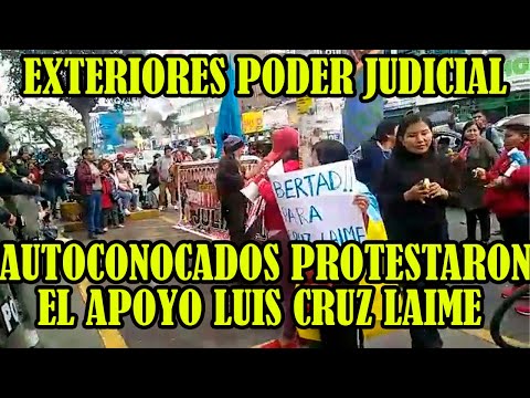 ASI PROTESTARON DESDE LOS EXTERIORES DEL PÒDER JUDICIAL DE LIMA PARA EXIGIR LIBERTAD DE LUIS CRUZ