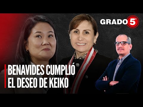 Patricia Benavides cumplió el deseo de Keiko Fujimori | Grado 5 con David Gómez Fernandini