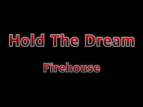 Hold The Dream - Firehouse(Lyrics)