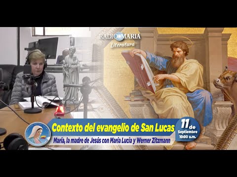 María, la madre de Jesús - Contexto del evangelio de San Lucas - 11 de septiembre de 2024