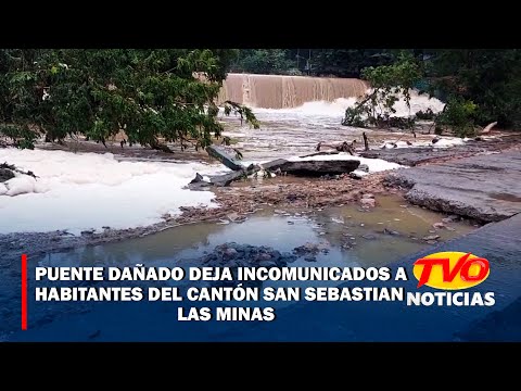 Puente dañado deja incomunicados a habitantes del cantón San Sebastian las Minas.