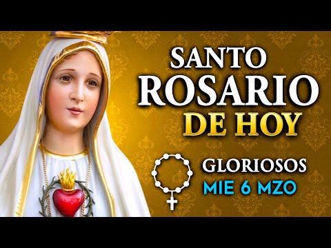 ROSARIO de HOY Misterios Gloriosos del Santo Rosario - miércoles 6 de MZO 2024