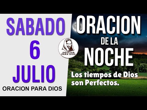 Oración de la Noche de hoy Sabado 6 de Julio del 2024