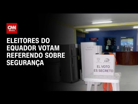Eleitores do Equador votam referendo sobre segurança | AGORA CNN