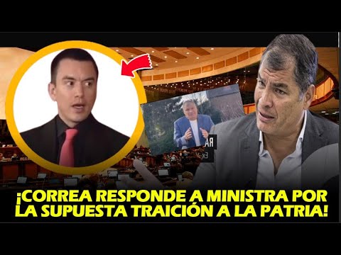 ¡CORREA RESPONDE A MINISTRA POR LA SUPUESTA TRAICIÓN A LA PATRIA!