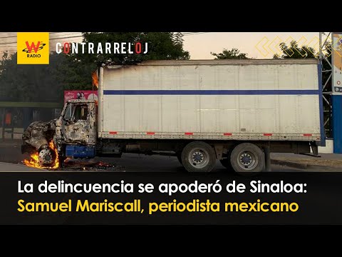 La delincuencia se apoderó de Sinaloa: Samuel Mariscall, periodista mexicano