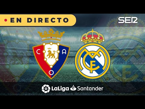 ?? OSASUNA - REAL MADRID EN DIRECTO | ? La Liga en vivo