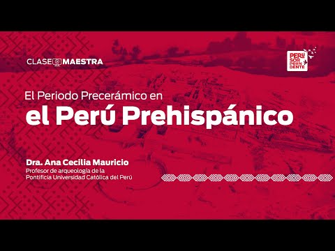 Periodo precerámico en el Perú prehispánico | CLASE MAESTRA | EPISODIO 3