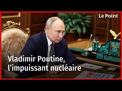 Vladimir Poutine, l’impuissant nucléaire