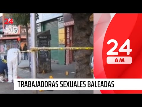 Segundo ataque a trabajadoras sexuales en Santiago: dos mujeres baleadas en vía pública | 24 Horas