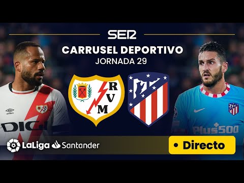 ? EN DIRECTO | RAYO VALLECANO - ATLÉTICO DE MADRID #LaLiga Jornada 29