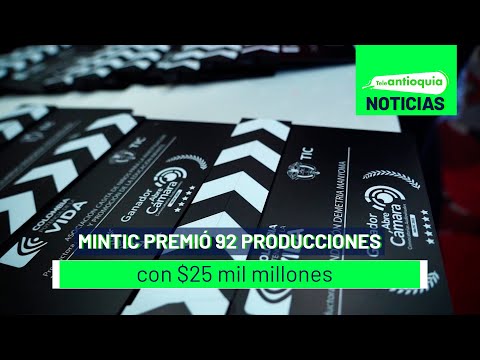MinTIC premió 92 producciones con $25 mil millones - Teleantioquia Noticias