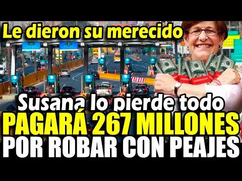 Corrupta Susana Villarán pagará 267 millones de dólares por robar con Rutas de Lima en los peajes