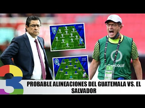 Probable alineaciones del Guatemala vs. El Salvador