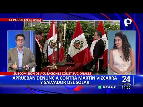 24 HORAS| Congreso aprueba denuncia contra Del Solar y Vizcarra