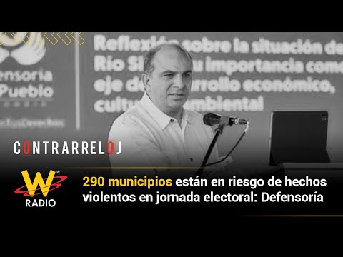 290 municipios en riesgo a cara de la jornada electoral: Defensoría