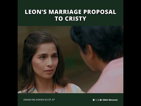 Asawa Ng Asawa Ko: Leon’s marriage proposal to Cristy (Episode 97)