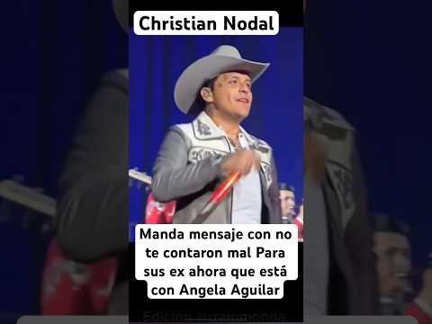 Christian Nodal manda un mensaje con la canción no te contaron mal para sus ex ya q esta con su amor