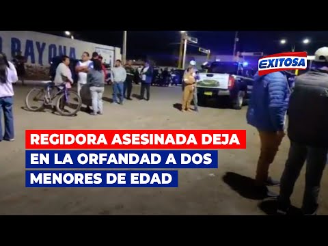 Barranca: Regidora asesinada deja en la orfandad a dos menores de edad en Paramonga