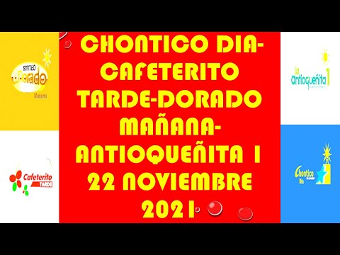 Resultados del CHONTICO DIA de lunes 22 noviembre 2021 DORADO CAFETERITO ANTIOQUEÑITA LOTERIAS DE HO