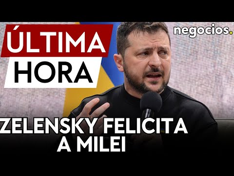 ÚLTIMA HORA | Zelenski subraya la clara postura de Milei de apoyo a Ucrania tras su victoria