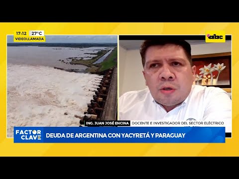 Deuda de Argentina con Yacyretá y Paraguay