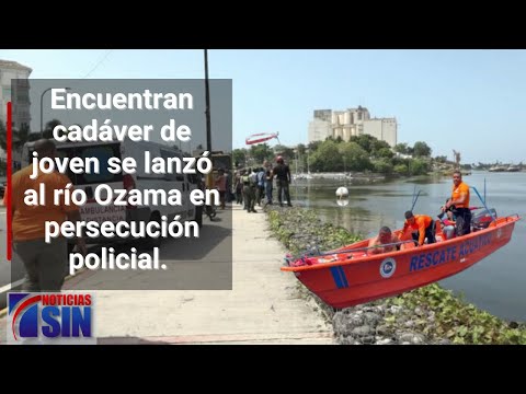 Encuentran cadáver de joven se lanzó al río Ozama en persecución policial.