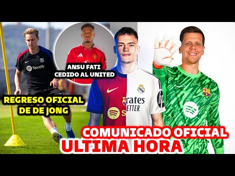 COMUNICADO OFICIAL BARCELONA, NUEVO FICHAJE - DE JONG REGRESO OFICIAL - ANSU FATI CEDIDO AL UNITED