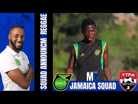 Reggae Boyz 23 Man Squad To Face Trinidad In International Friendlies | Jamaica vs Trinidad