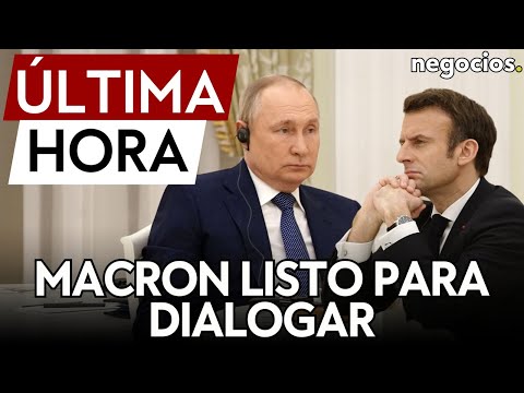 ÚLTIMA HORA | Macron dice estar listo para dialogar con Putin