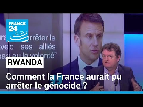 Rwanda : comment la France aurait pu arrêter le génocide ? • FRANCE 24