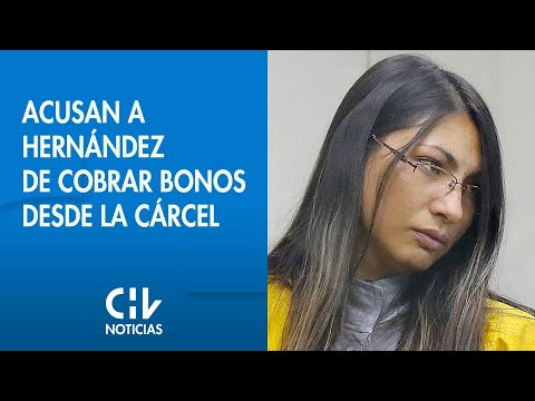 Familia de Nibaldo Villegas acusa que Johanna Hernández cobra bonos desde la cárcel
