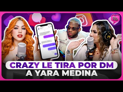 ¡QUÉ SORPRESA! CRAZY DESIGN LE TIRA A YARA MEDINA POR DM