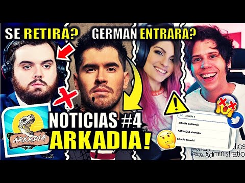 NOTICIAS ARKADIA #4 | Ibai SE RETIRA  | German ENTRA  | Primer Evento | Cristinini habla | Egoland