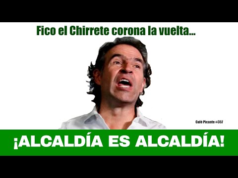 Fico el Chirrete corona la vuelta. Para él ”plata es plata” e igual... ¡ALCALDÍA  ES  ALCALDÍA!