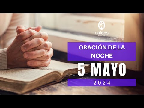 Oración de la noche para el 5 de mayo del 2024