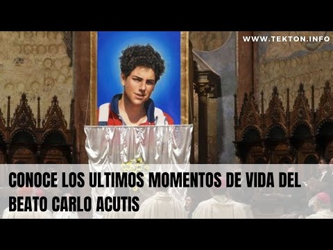 Conoce los últimos momentos de vida del beato Carlo Acustis