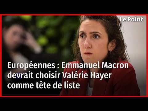 Européennes : Emmanuel Macron devrait choisir Valérie Hayer comme tête de liste