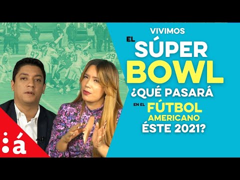 ¡Vivimos el Super Bowl en el Raymond James Stadium! ¿Cuál son las proyecciones del fútbol este 2021