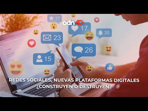 Redes sociales, nuevas plataformas digitales ¿Construyen o destruyen? | Republica Mx