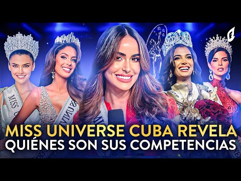 MISS UNIVERSE CUBA MARIANELA ANCHETA REVELA LAS CANDIDATAS QUE SON SUS COMPETENCIAS