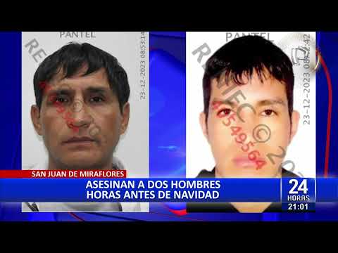 San Juan de Miraflores: sicarios asesinan a dos padres de familia en vísperas de Navidad