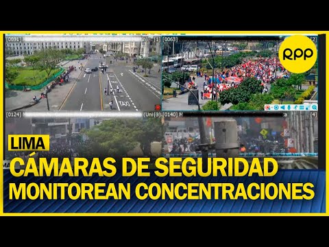 LIMA: 196 cámaras de seguridad monitorean la ciudad durante protestas