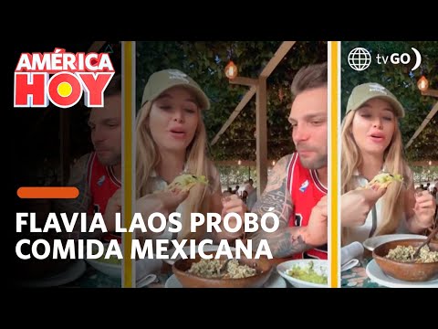 América Hoy: Flavia Laos probó comida mexicana junto a Nicola (HOY)