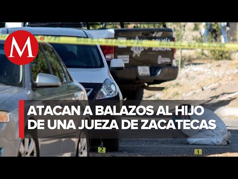 Asesinan a balazos al hijo de una jueza en Guadalupe, Zacatecas