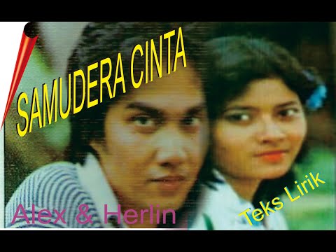 SAMUDERA CINTA  Alex Kembar & Herlin Widhaswara  // Teks lirik