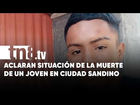 «No era ladrón»: Esclarecen caso de joven que falleció en Ciudad Sandino - Nicaragua
