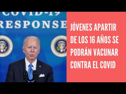 Joe Biden dice en la vacunación contra el COVID Estadounidenses desde los 16 años, es su turno ahora