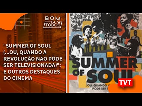 Summer of Soul (...ou, quando a revolução não pôde ser televisionada); e outros destaques do cinema