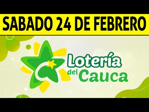 Resultados Lotería del CAUCA del Sábado 24 de Febrero de 2024  PREMIO MAYOR